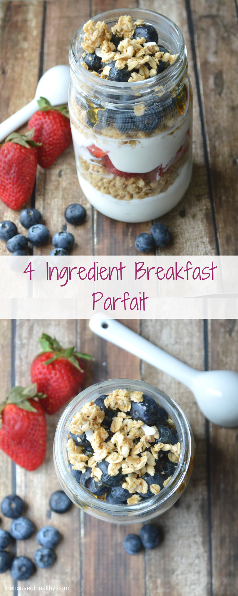 4 Ingredient Breakfast Parfait - The House of Healthy